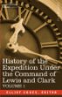 History of the Expedition Under the Command of Lewis and Clark