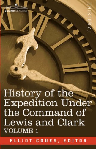 History of the Expedition Under the Command of Lewis and Clark