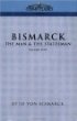 Bismarck: The Man & the Statesman